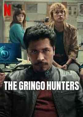 边境追缉队 The Gringo Hunters